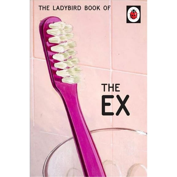 Ladybird for Grown-Ups: The Ladybird Book of the Ex (Hardcover)