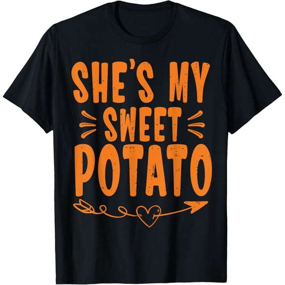 She's My Sweet Potato Thanksgiving Matching Couple Gifts Men Woman T-shirt