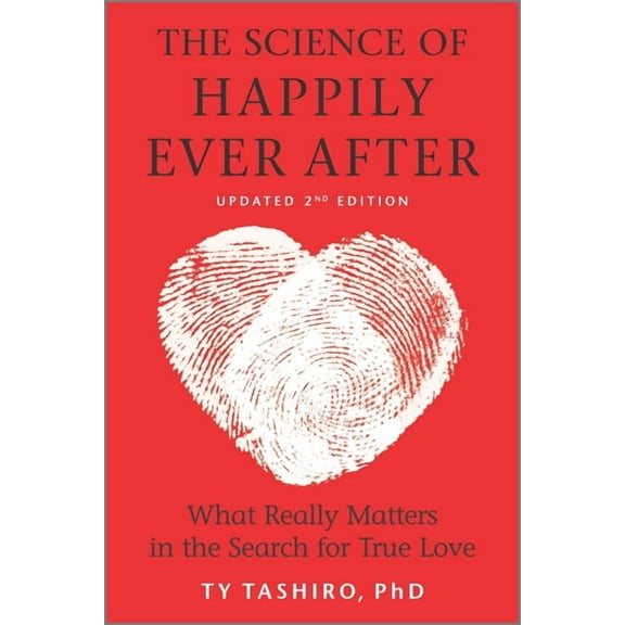 The Science of Happily Ever After: What Really Matters in the Search for True Love, (Paperback)