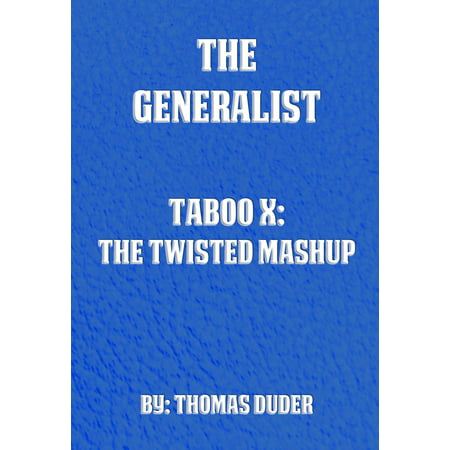 The Generalist: Taboo X: The Twisted Mashup -
