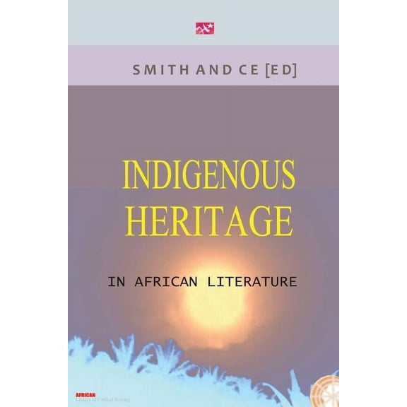 Indigenous Heritage in African Literature (Paperback)