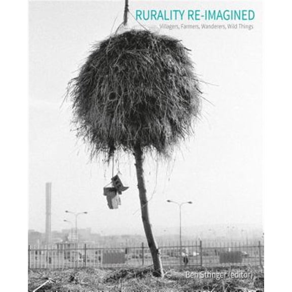 Pre-Owned Rurality Re-Imagined: Villagers, Farmers, Wanderers and Wild Things (Paperback)