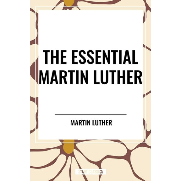 Essential Martin Luther, (Paperback)