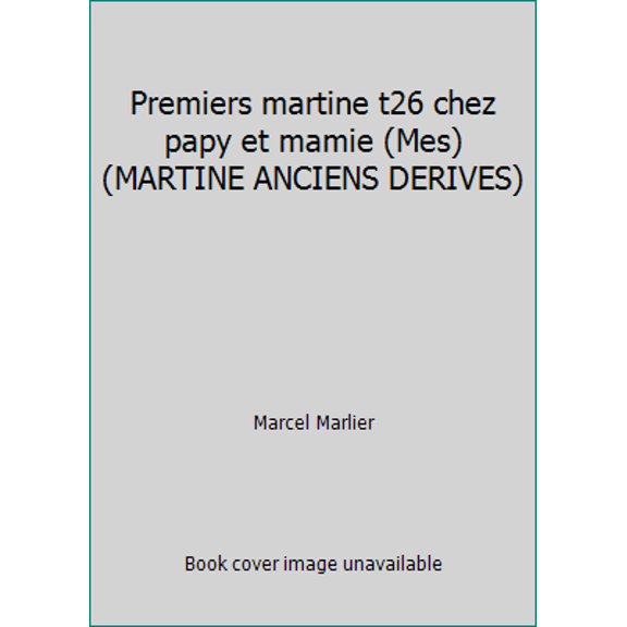Pre-Owned Premiers martine t26 chez papy et mamie (Mes) (MARTINE ANCIENS DERIVES) (Unknown) 2203014067 9782203014060