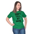 thumbnail image 3 of Don’t Tell Mom Funny Secret Naughty Men's Graphic T Shirt Tees Brisco Brands S, 3 of 6