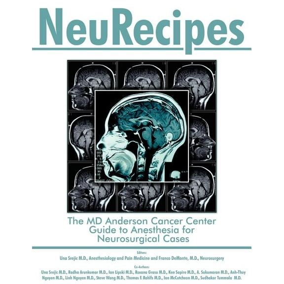 NeuRecipes: The MD Anderson Cancer Center Guide to Anesthesia for Neurosurgical Cases (Paperback)