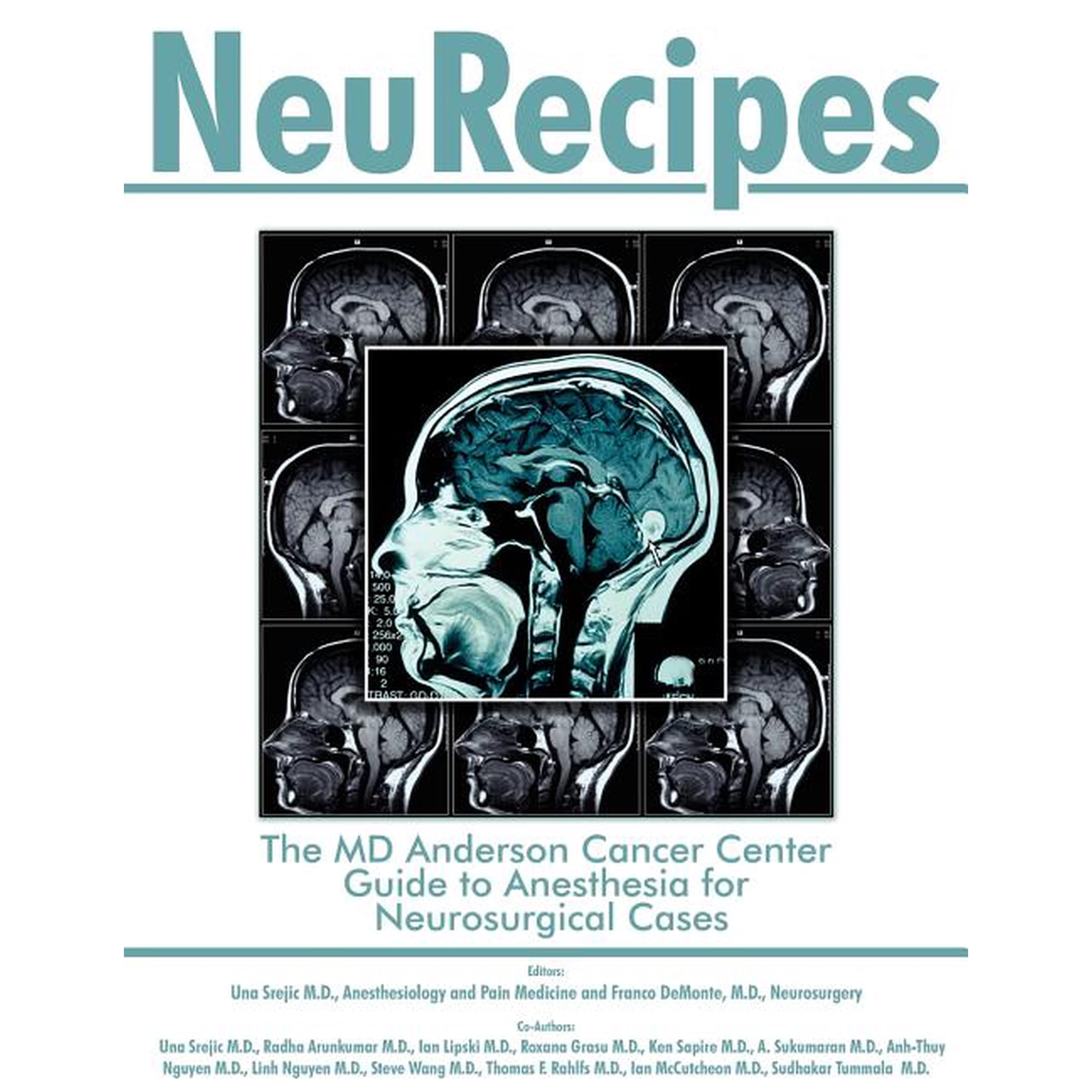 NeuRecipes: The MD Anderson Cancer Center Guide to Anesthesia for Neurosurgical Cases, (Paperback)