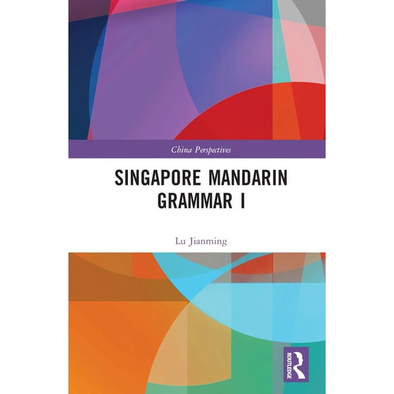 China Perspectives Singapore Mandarin Grammar I, (Hardcover)