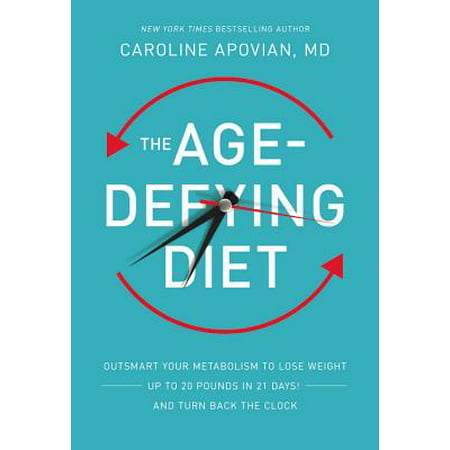The Age-Defying Diet: Outsmart Your Metabolism to Lose Weight--up to 20 Pounds in 21 Days! and Turn Back the Clock, Includes PDF Disc with