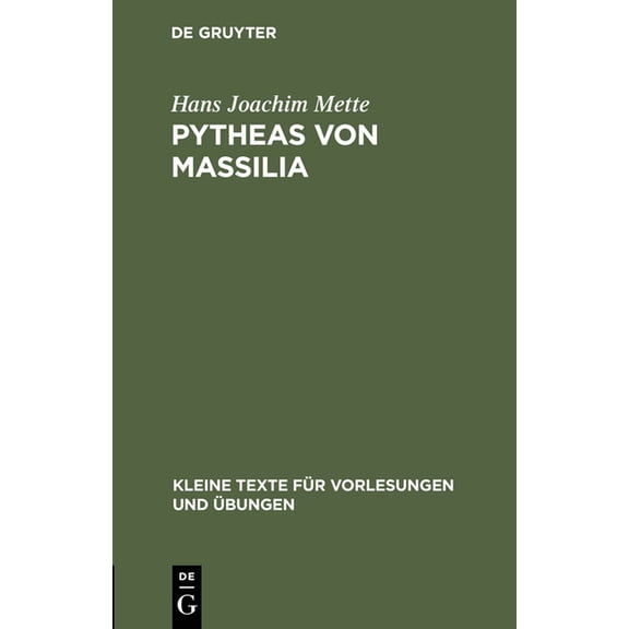 Kleine Texte Für Vorlesungen Und Übungen: Pytheas von Massilia (Hardcover)