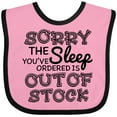 thumbnail image 3 of Inktastic Sorry The Sleep You've Orderd is Out of Stock Boys or Girls Baby Bib, 3 of 4
