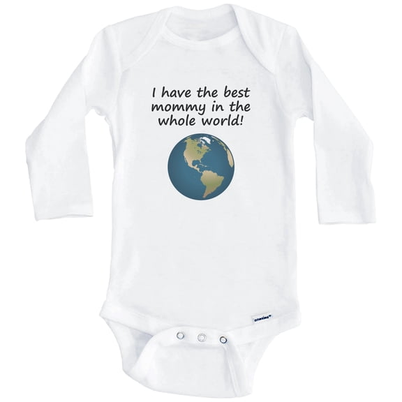 I Have The Best Mommy In The Whole World One Piece Baby Bodysuit (Long Sleeve), 0-3 Months White