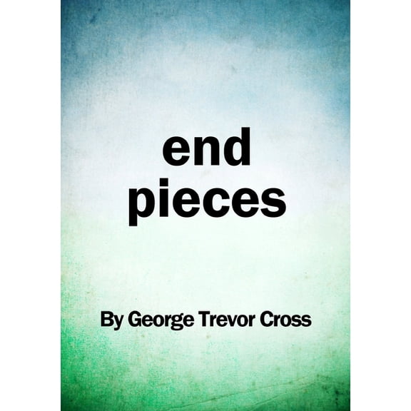 End Pieces, (Paperback)