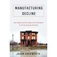 thumbnail image 1 of Manufacturing Decline: How Racism and the Conservative Movement Crush the American Rust Belt, 1 of 2
