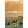 Rebels for the Soil : The Rise of the Global Organic Food and Farming Movement, Used [Hardcover]
