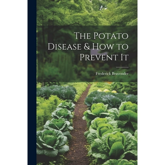 The Potato Disease & How to Prevent It (Paperback)