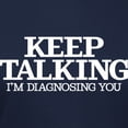 thumbnail image 3 of CafePress - Keep Talking I'm Diagnosing You T Shirt - Women's Traditional Fit Dark T-Shirt, 3 of 4