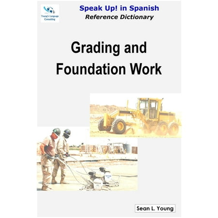 Speak Up! in Spanish Reference Dictionary: Grading and Foundation Work -