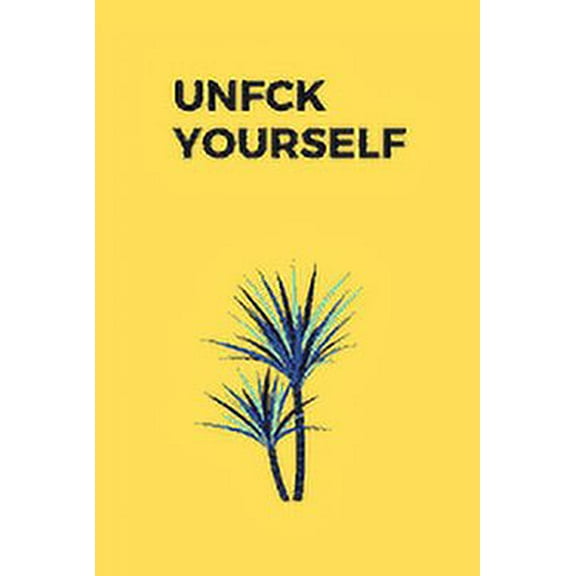 Unfck Yourself (Paperback)