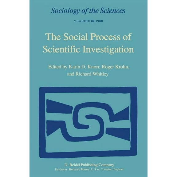 Sociology of the Sciences Yearbook The Social Process of Scientific Investigation, Book 4, (Paperback)