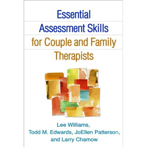 Pre-Owned Essential Assessment Skills for Couple and Family Therapists (Paperback) 1462516408 9781462516407