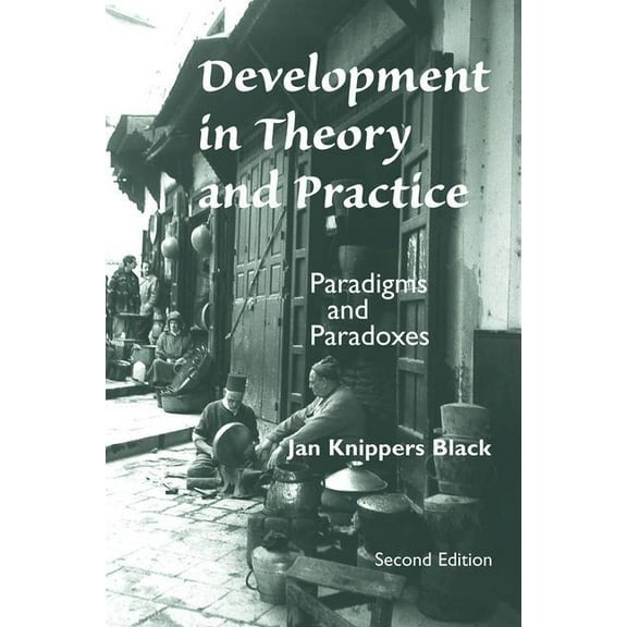 Development In Theory And Practice: Paradigms And Paradoxes, Second Edition, (Paperback)
