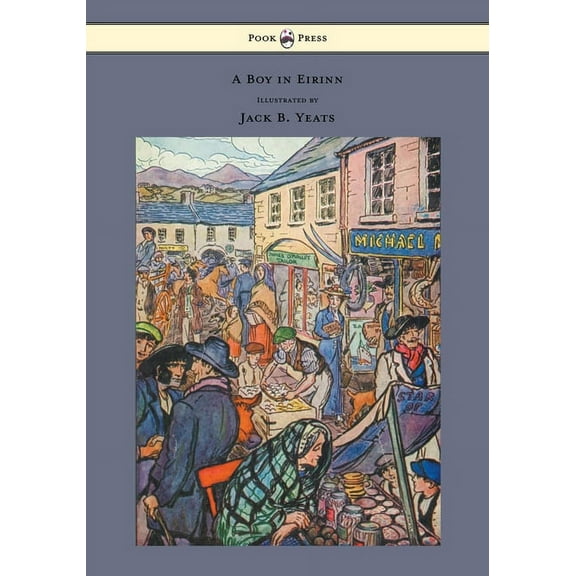 A Boy in Eirinn - Illustrated by Jack B. Yeats, (Paperback)