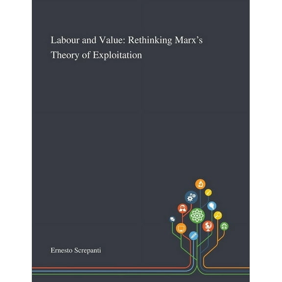 Labour and Value: Rethinking Marx's Theory of Exploitation, (Paperback)
