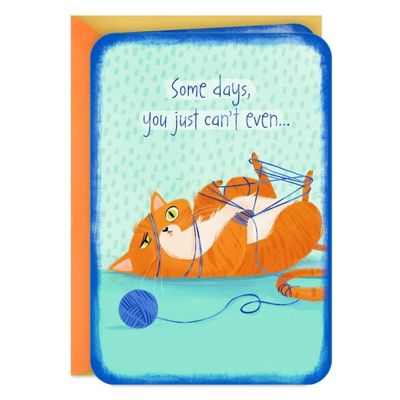 Hallmark Just Because Encouragement Card (Just Can't Even)