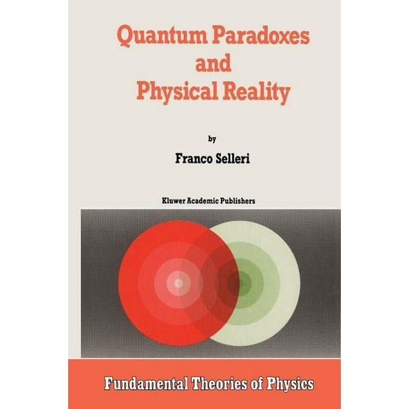 Fundamental Theories of Physics Quantum Paradoxes and Physical Reality, Book 35, (Paperback)