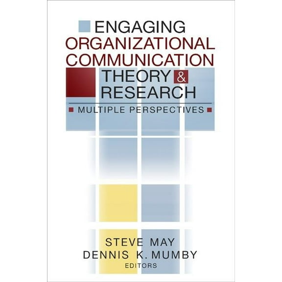 Engaging Organizational Communication Theory and Research: Multiple Perspectives, (Hardcover)