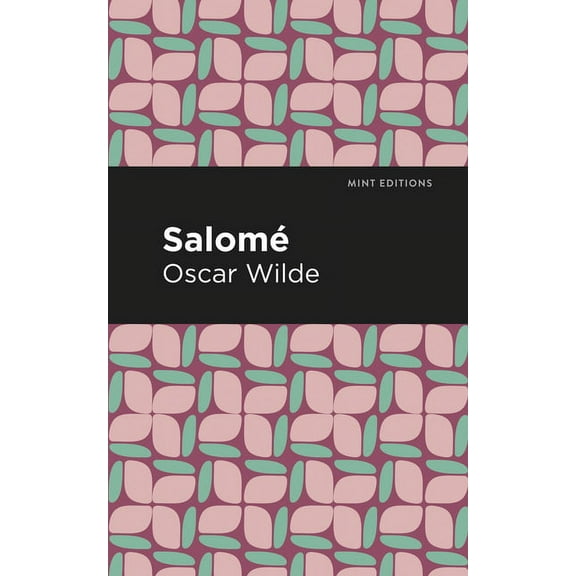 Mint Editions (Tragedies and Dramatic St Salome, (Paperback)