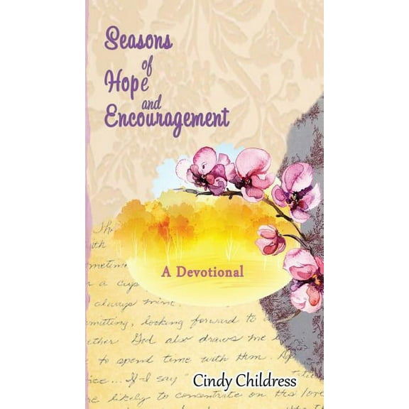 Seasons of Hope and Encouragement: A Devotional (Hardcover)