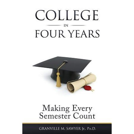 College in Four Years : Making Every Semester