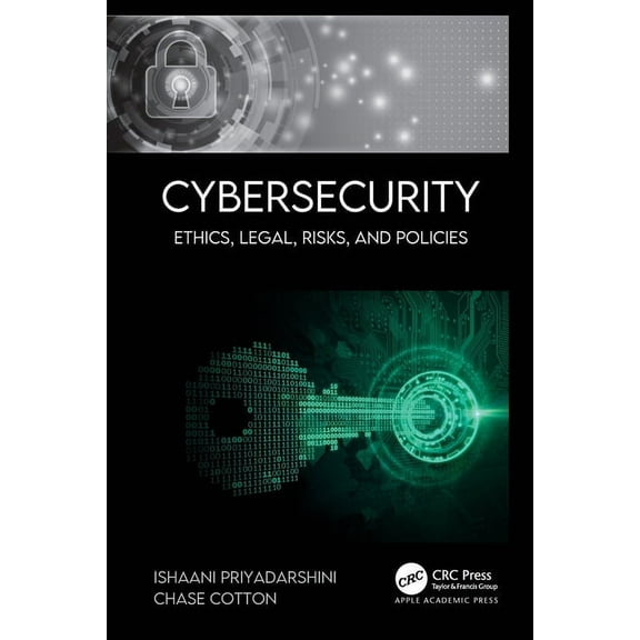 Cybersecurity: Ethics, Legal, Risks, and Policies, (Paperback)
