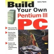 Build Your Own Pentium III PC, Used [Paperback]