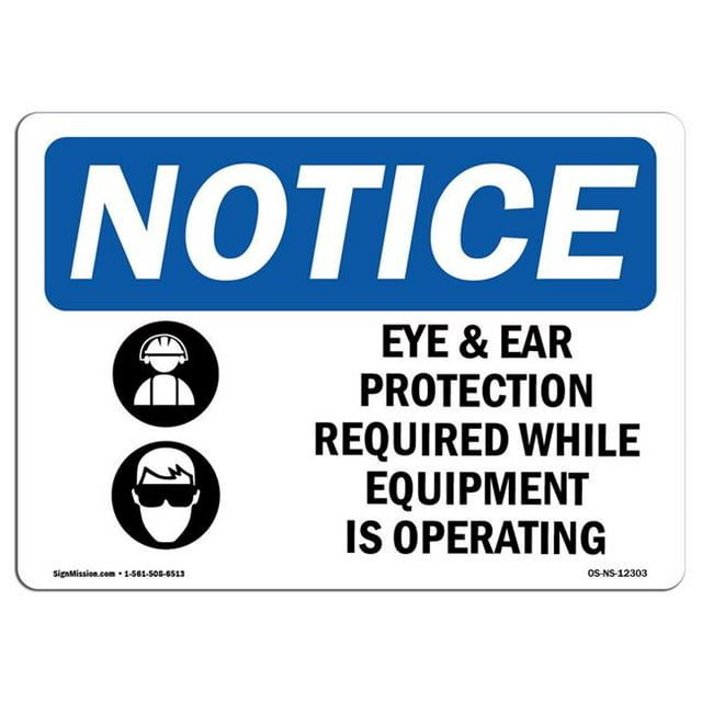 SignMission OS-NS-A-1218-L-12303 12 x 18 in. OSHA Notice Sign - Eye & Ear Protection Required