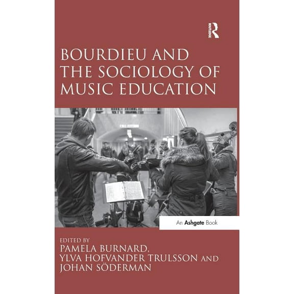 Bourdieu and the Sociology of Music Education, (Hardcover)