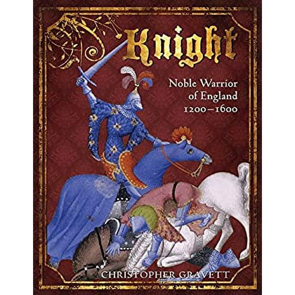 Pre-Owned Knight : Noble Warrior of England, 1200-1600 9781849081382