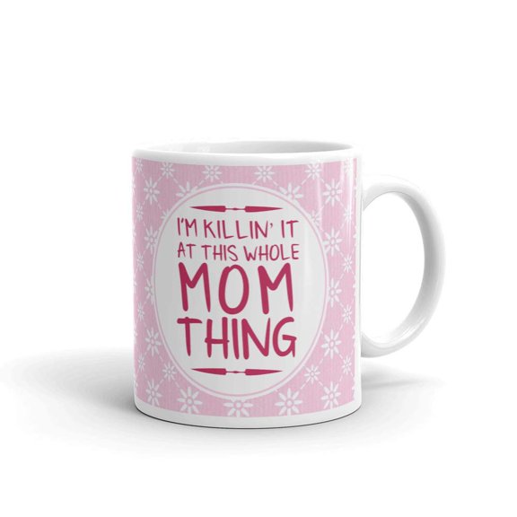 I'm Killin It At Whole Mom Thing Coffee Tea Ceramic Mug Office Work Cup Gift