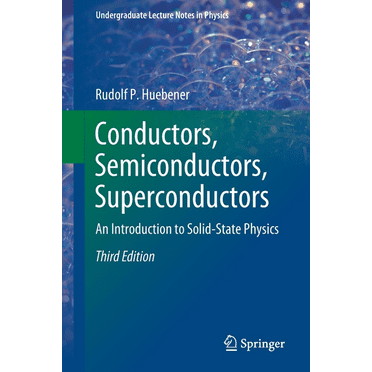 Undergraduate Lecture Notes in Physics: Conductors, Semiconductors, Superconductors: An Introduction to Solid-State Physics (Paperback)