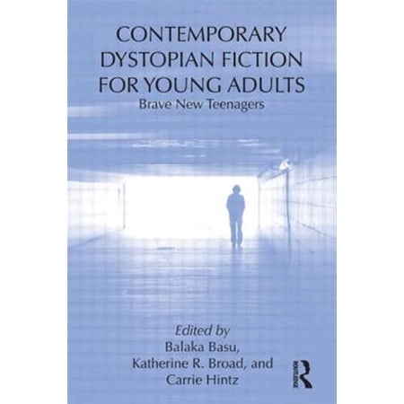 Pre-Owned Contemporary Dystopian Fiction for Young Adults: Brave New Teenagers (Children s Literature and Culture) Paperback