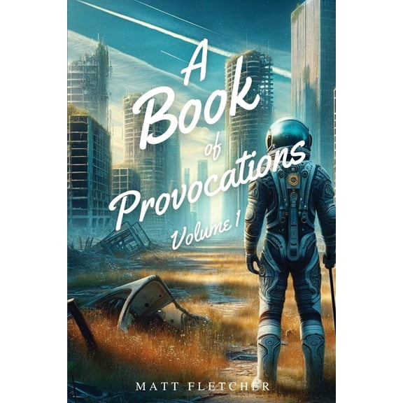 A Book of Provocations: Volume 1 (Black and White Edition), (Paperback)