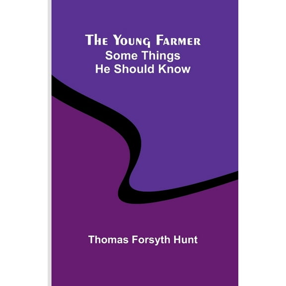 The Young Farmer: Some Things He Should Know, (Paperback)