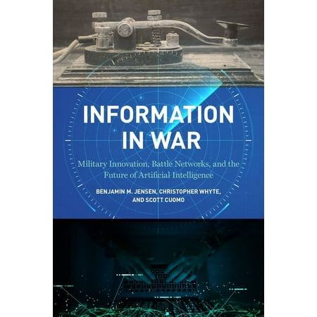UPC: 9781647122645 | Information in War: Military Innovation  Battle Networks  and the Future of Artificial Intelligence (Paperback)