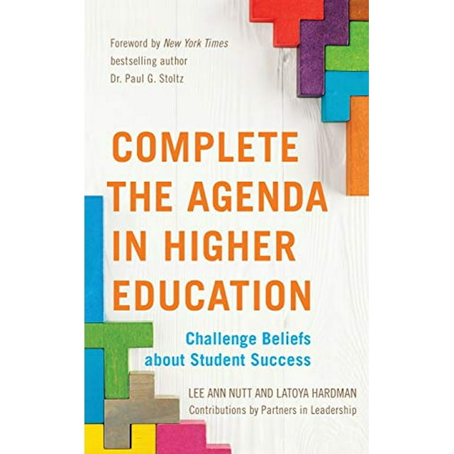 Complete the Agenda in Higher Education: Challenge Beliefs about Student Success