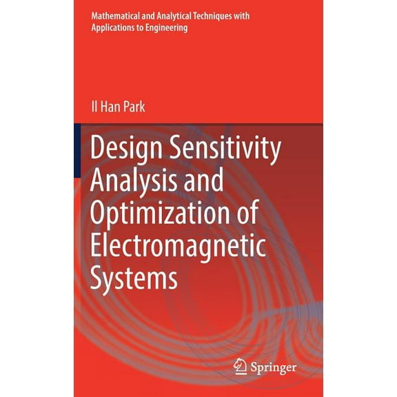 Mathematical and Analytical Techniques w Design Sensitivity Analysis and Optimization of Electromagnetic Systems, (Hardcover)