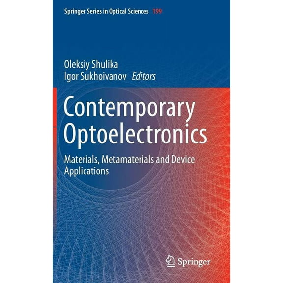 Springer Optical Sciences Contemporary Optoelectronics: Materials, Metamaterials and Device Applications, Book 199, (Hardcover)