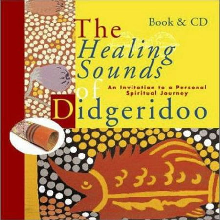 The Healing Sounds of the Didgeridoo: An Invitation to a Personal Spiritual Journey