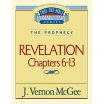 Thru the Bible Thru the Bible Vol. 59: The Prophecy (Revelation 6-13): 59, (Paperback)